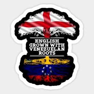 English Grown With Venezuelan Roots - Gift for Venezuelan With Roots From Venezuela Sticker